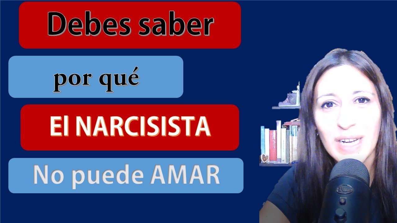 Debes SABER POR QUE EL Narcisista NO PUEDE AMAR