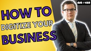 How To Digitize Your Business | MCM | GIS-458