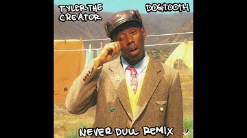 Tyler The Creator - DOGTOOTH [NEVER DULL REMIX]