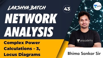 Complex Power Calculations - 2 (Locus Diagram) | L 43 | Network Analysis | GATE/ESE 2022