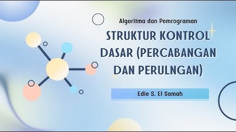 09. Algoritma dan Pemrograman - Struktur Kontrol Dasar Percabangan dan Perulangan - KKA Fase E