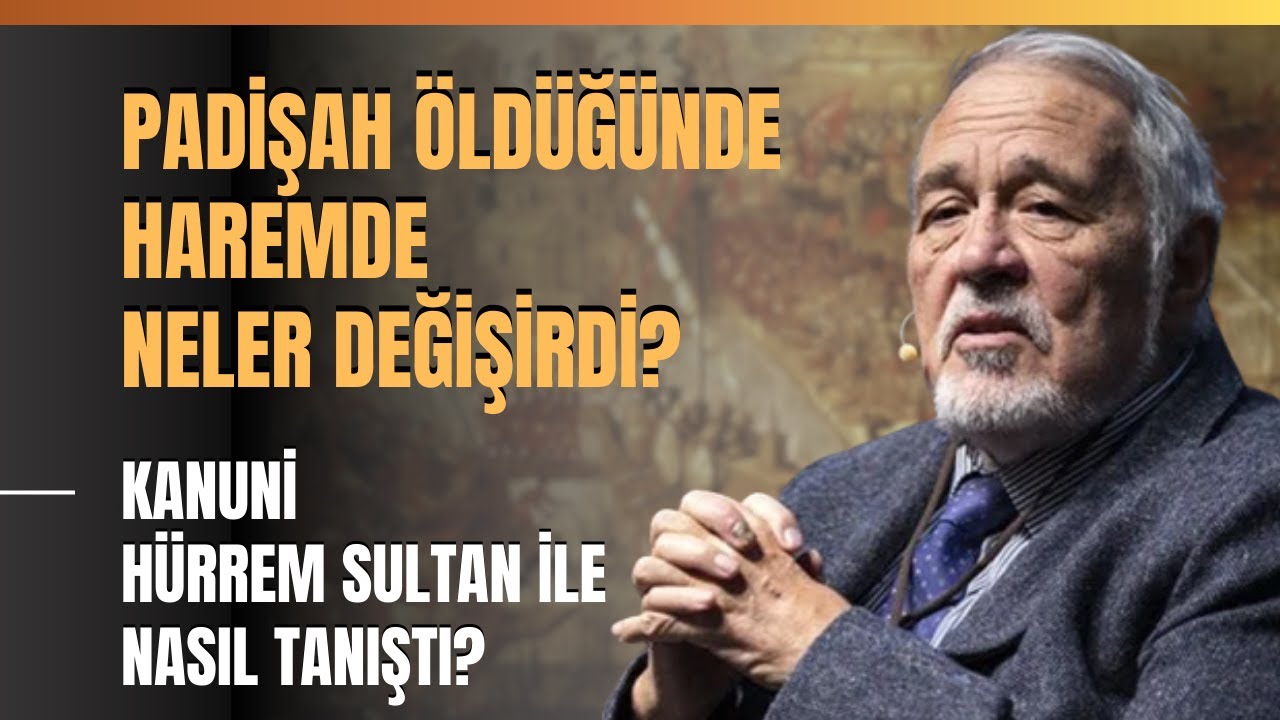 Padişah Öldüğünde Haremde Neler Değişirdi? Kanuni, Hürrem Sultan İle Nasıl Tanıştı?