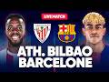 ATHLETIC BILBAO BARCELONE LIVE CHOC A SAN MAMES L AVANT LIGUE DES CHAMPIONS LIGA