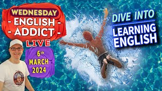 Water -- Words Phrases - English Addict - Live - Listen And Learn - Wed 6Th March 2024