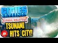 Cities Skylines ▶TSUNAMI HITS CITY!◀ #30 Cities: Skylines Green Cities Natural Disasters