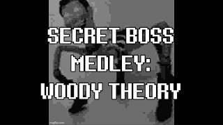 Secret Boss Medley #1: Woody Theory