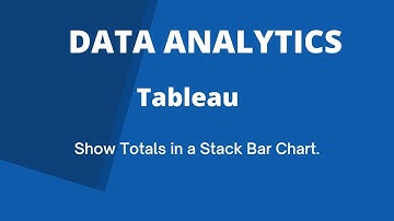 Tableau - Show Totals in a Stacked Bar Chart