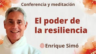 Meditación y conferencia: “El poder de la resiliencia”, con Enrique Simó