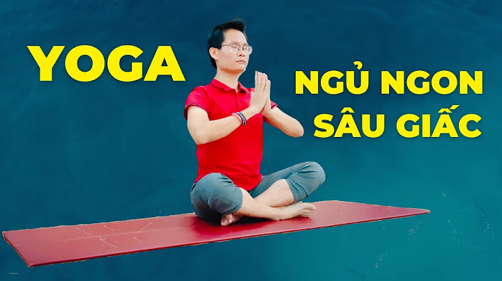 Bài tập yoga đơn giản giúp ngủ ngon