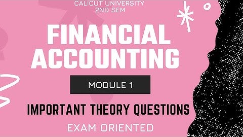Calicut University 2nd Sem Bcom Financial Accounting Module 1 Important Theory Questions With Notes