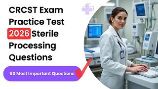 CRCST Exam Practice Test 2026 | 50 Most Important Sterile Processing Questions You Must Know