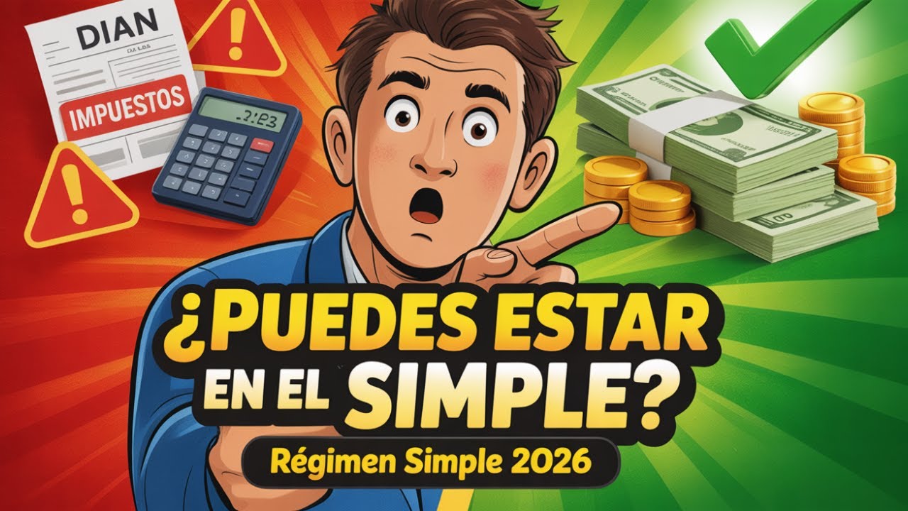 ¿Quiénes Pueden Estar en el Régimen Simple de Tributación en 2026? | DIAN Colombia