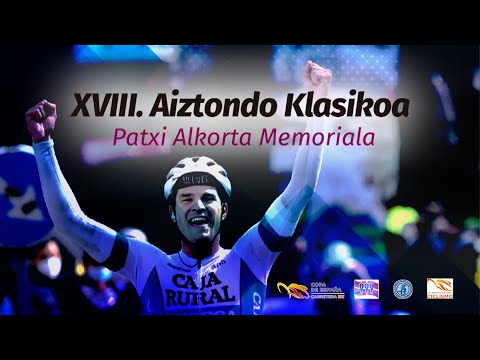 XVIII AIZTONDO KLASIKOA / PATXI ALKORTA MEMORIALA