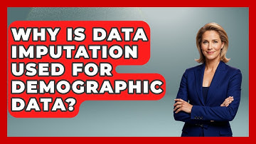 Why Is Data Imputation Used For Demographic Data? - Demographic Data Answers