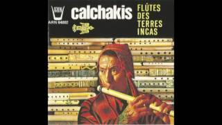 Los Calchakis  Flûtes des Terres Incas (1985)