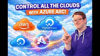 Azure Arc - Control All The Clouds With Azure and Windows Admin Centre!