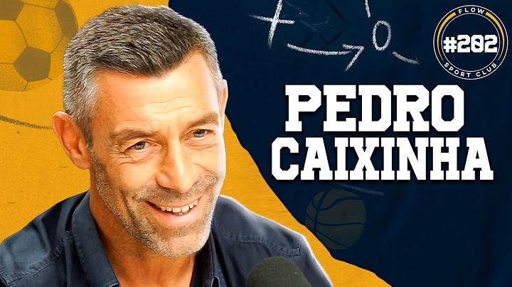 PEDRO CAIXINHA [TÉCNICO DO BRAGANTINO] - Flow Sport Club #202