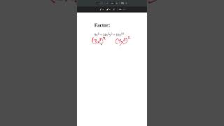 factoring a perfect square trinomial harder