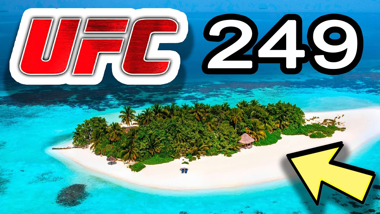 WTF!!! UFC 249: On an ISLAND?!?!??!?