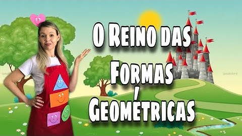 O Reino das Formas Geométricas - Autora: Profª Alba Marília