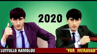 Lutfullo Kamolov - Yor meravad (2020) | Лутфулло Камолов - Ёр меравад (2020)