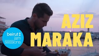 Aziz Maraka - Hiyye | هي - عزيز مرقة   | Beirut Jam Sessions