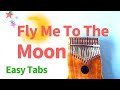 Fly Me To The Moon (Kalimba Easy Tabs/Tutorial/Play-Along) 【Kalimba Cover】