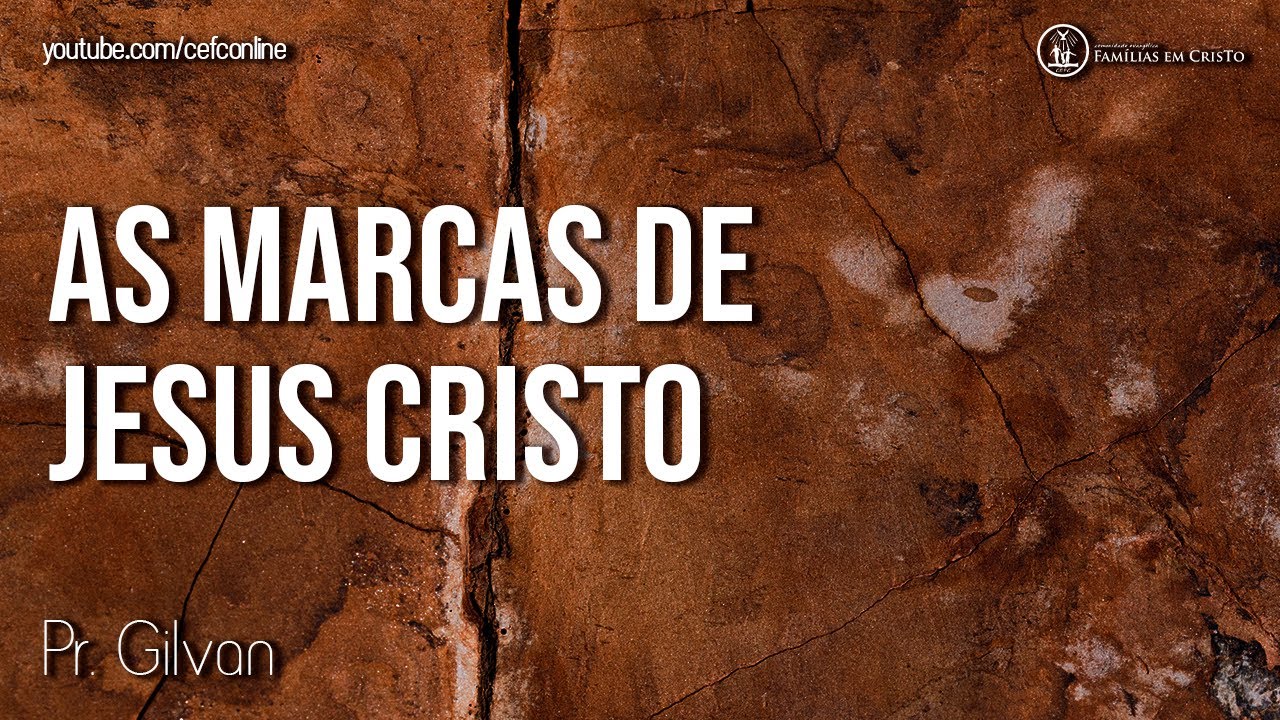 As marcas de Jesus Cristo 19/05/2021 YouTube As marcas de Jesus Cristo 19/05/2021 YouTube