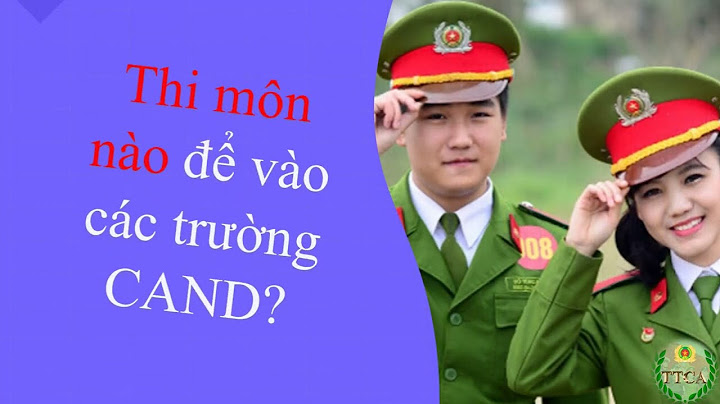 Đại học công an nhân dân thi khối nào