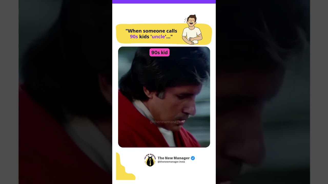 90s kids are uncle.🤣😁 