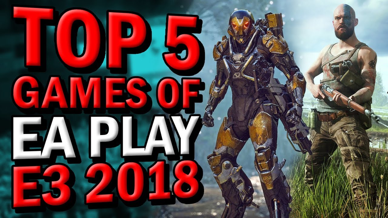 5 Best Games of EA Play 2018 (E3 Roundup) YouTube