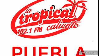 ID LA TROPICAL CALIENTE 102.1 FM PUEBLA, PUEBLA.
