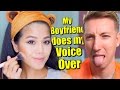 My Boyfriend does my Voice Over