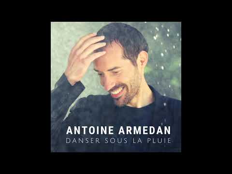 Antoine Armedan - Danser sous la pluie (audio officiel)