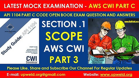 Section 1 Scope- AWS CWI Part C API 1104 Code Open Book Exam Questions & Answers