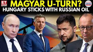 Magyar U-Turn? Hungary Sticks With Russian Oil, Germany & Ukraine React Et Now Latest News