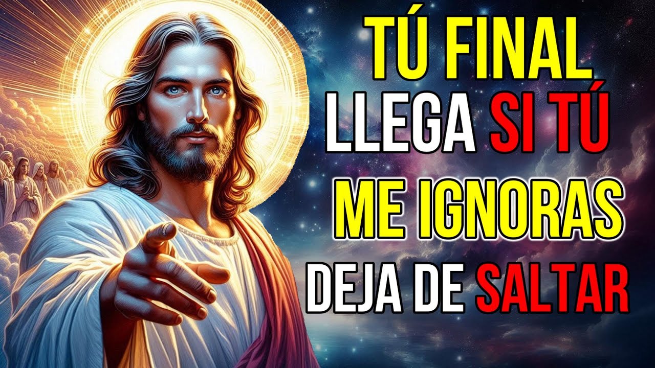 Dios dice: tu FINAL Llegará si tú... | Mensaje de Dios para hoy | Jesús te dice