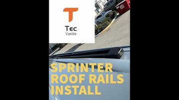 Tec Vanlife Sprinter Roof Rails Installation Video