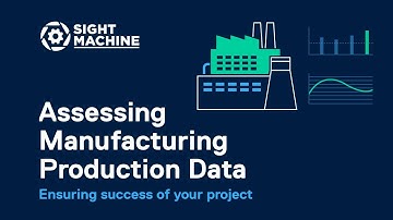 Assessing your manufacturing data