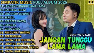Jangan Tunggu Lama Lama  Bahtera Cinta  Salahmu Sendiri  Simpatik   Album
