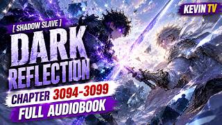 Shadow Slave Audiobook Chapter 3094-3099 : Dark Reflection