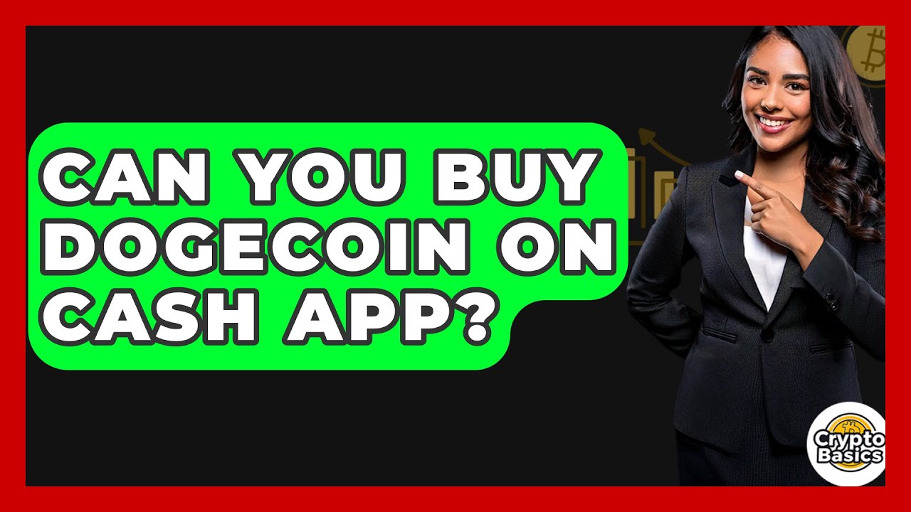 Can You Buy Dogecoin on Cash App? - CryptoBasics360.com