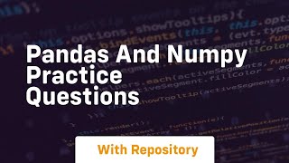 pandas and numpy practice questions