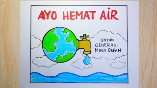 Cara menggambar poster tentang hemat air - POSTER HEMAT AIR