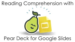 Reading Comprehension with Pear Deck and Google Slides