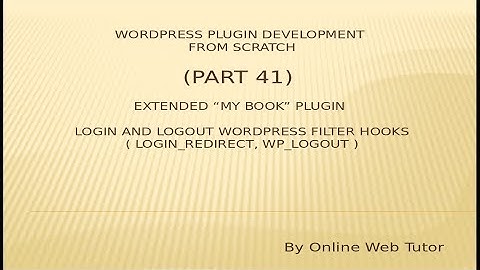 Wordpress Plugin Development tutorial from scratch (Part 41) Login and Logout Filter hooks Wordpress
