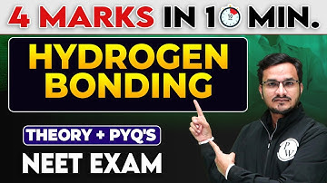 Hydrogen Bonding || 4 Marks in 10 Minutes For NEET Exam