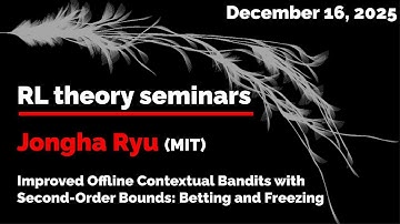RL Theory Seminar 2025: Jongha Ryu (December 16)