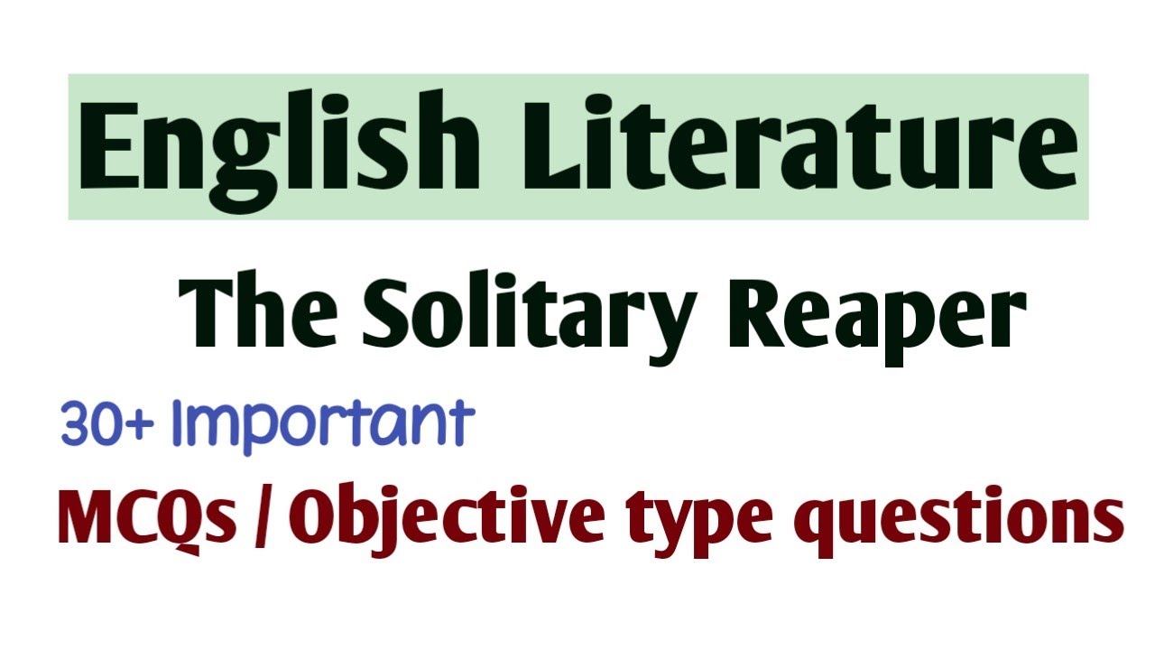 MCQs // The Solitary reaper // Objective type questions