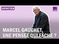 Ref:Stn5k6P-uI8 Marcel gauchet, une pens�e qui f�che  